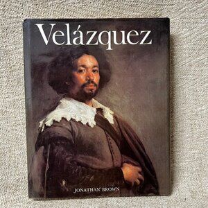Velazquez Painter and Courtier by Jonathan Brown Yale University Press Hardcover